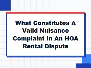 Validating a Nuisance Complaint in Hoa Rentals